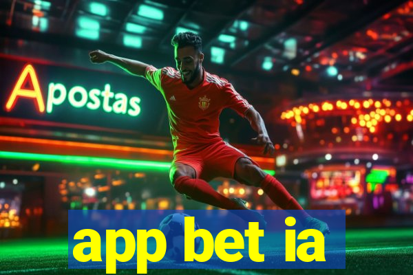 app bet ia